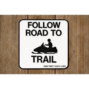 Follow Road To Trail Snowmobile Sign Snow Machine Road Crossing Winter Sports